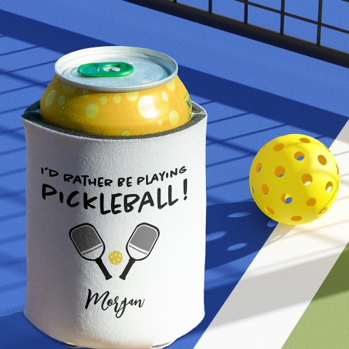 Id Rather Be Playing Pickleball Custom Name Funny Can Cooler