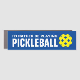 I'd rather be playing pickleball funny car magnet