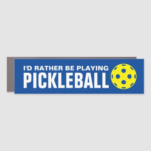 Id rather be playing pickleball funny car magnet