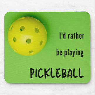 I'd rather be playing pickleball, green mouse pad