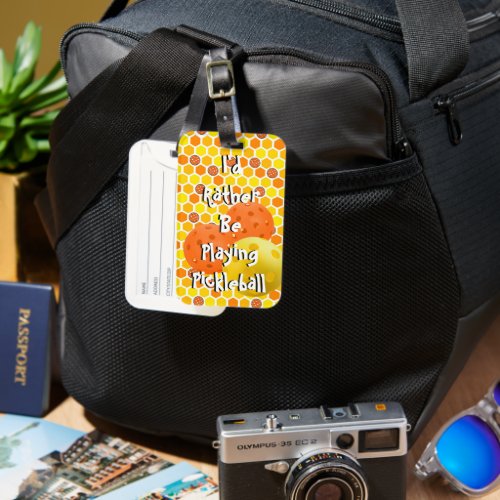 Id Rather be Playing Pickleball Orange Yellow Luggage Tag