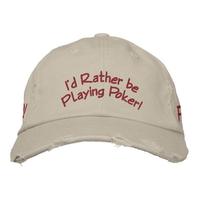I'd Rather be Playing Poker! Embroidered Baseball Cap (Front)
