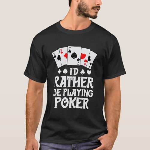 ID Rather Be Playing Poker Shirts For Men Card Pl