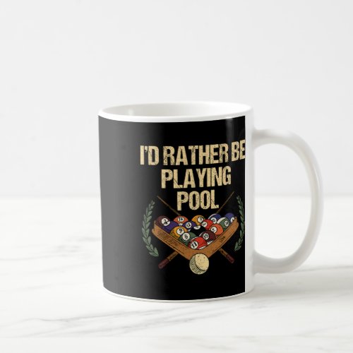 Id Rather Be Playing Pool  Coffee Mug