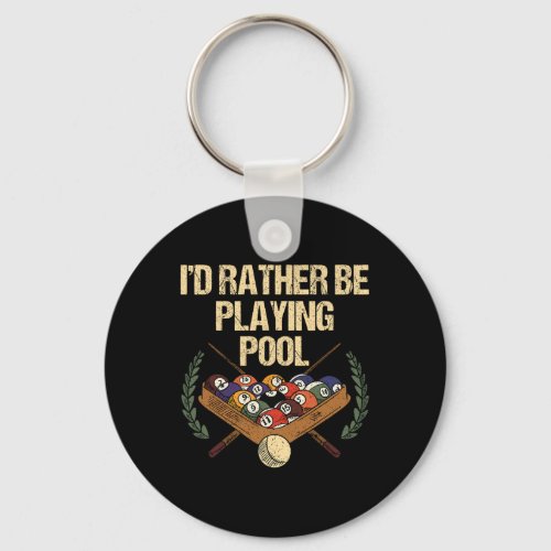 Id Rather Be Playing Pool  Keychain
