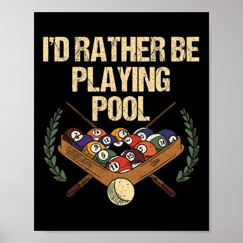 Id Rather Be Playing Pool  Poster