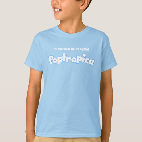 Id Rather Be Playing Poptropica T_Shirt