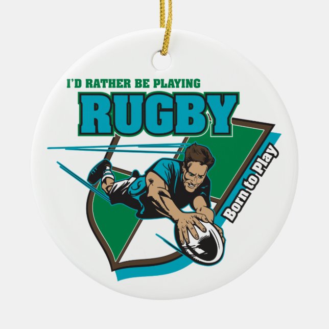 I'd Rather Be Playing Rugby Ceramic Ornament (Front)