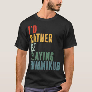 I'd Rather Be Playing Rummikub T-Shirt