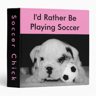 "I'd Rather Be Playing Soccer" Bulldog Puppy Pink 3 Ring Binder