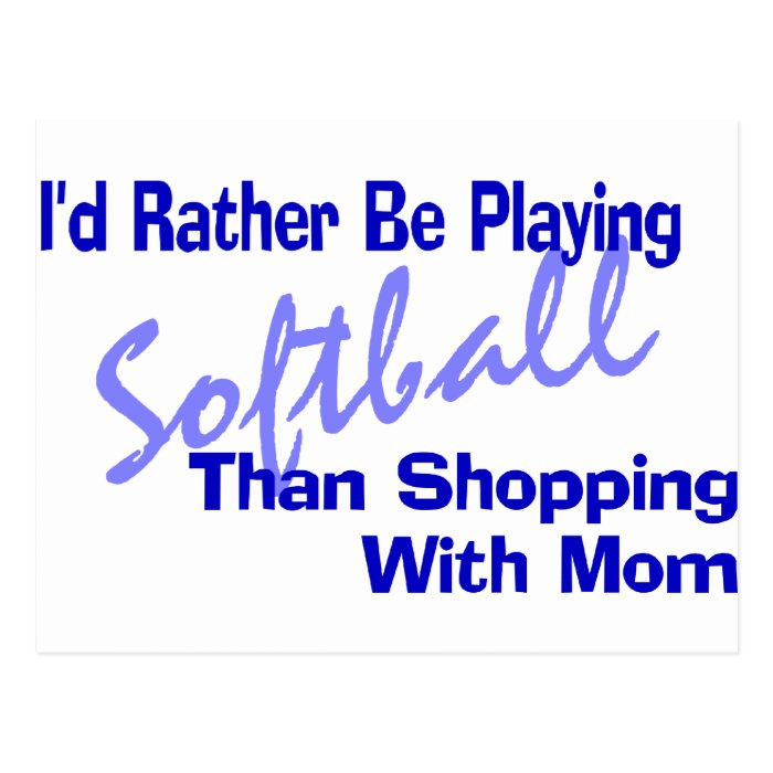 I'd Rather Be Playing Softball Post Cards