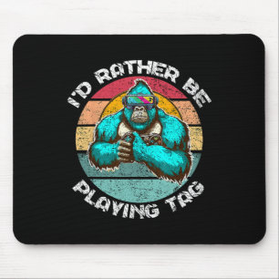 I'd Rather Be Playing Tag Gorilla Monke Tag Gorill Mouse Pad
