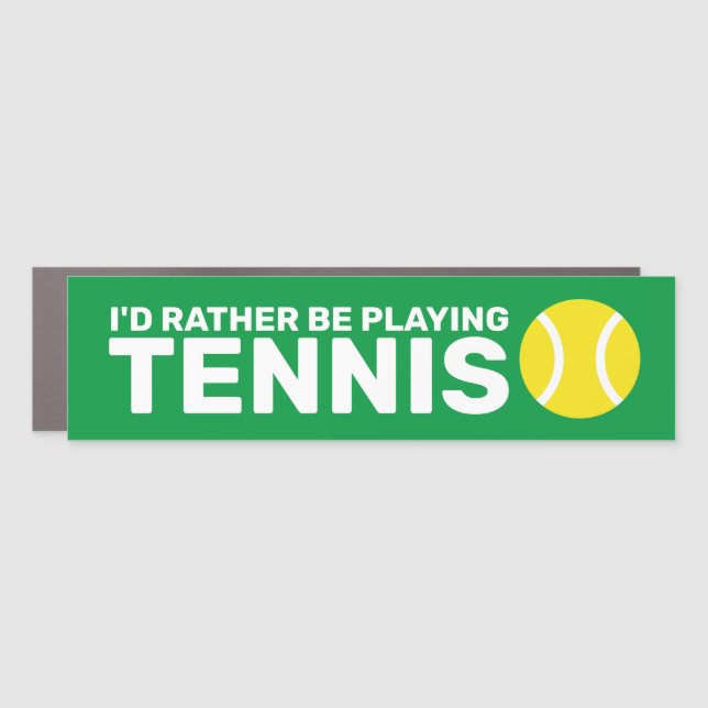 I'd rather be playing tennis funny car magnet (Front)
