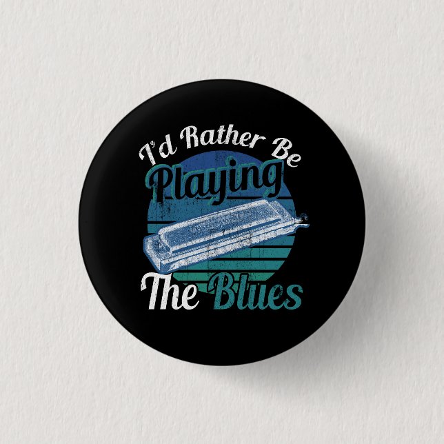 Id Rather Be Playing The Blues Harmonica Player Mu Button (Front)