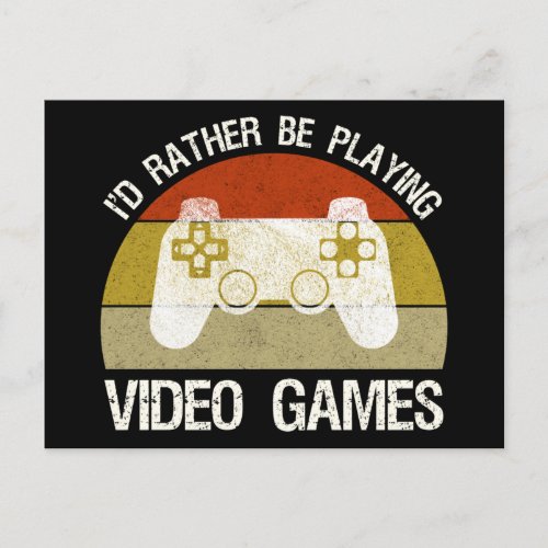 Id Rather Be Playing Video Games Postcard