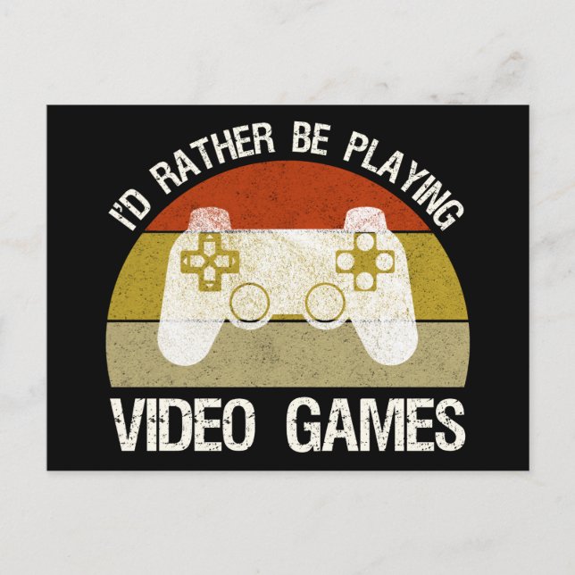 I'd Rather Be Playing Video Games Postcard (Front)