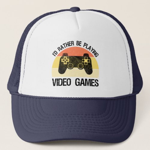 Id Rather Be Playing Video Games Trucker Hat