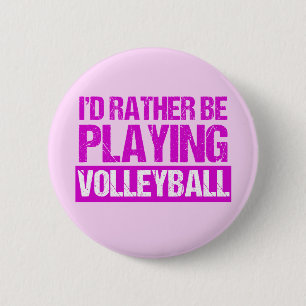 I'd Rather be Playing Volleyball Button