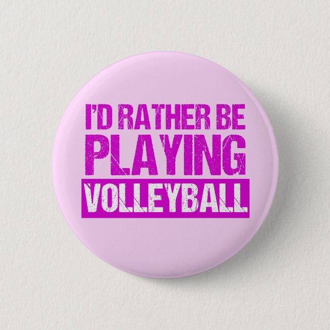 I'd Rather be Playing Volleyball Button (Front)