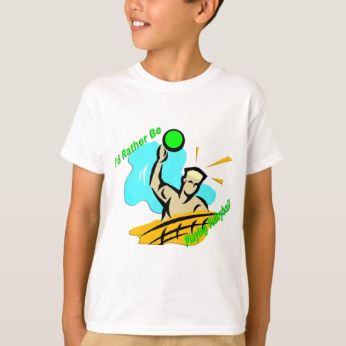 Id Rather Be Playing Volleyball T_Shirt