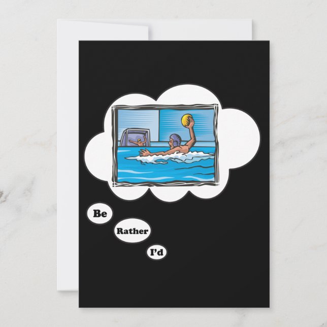 I'd rather be playing Water Polo Invitation (Front)