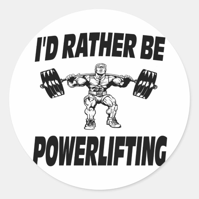 I'd Rather Be Powerlifting Weightlifting Classic Round Sticker (Front)