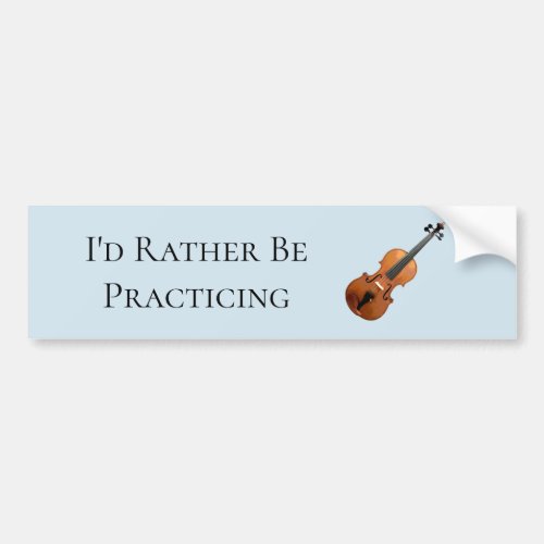 Id Rather Be Practicing Violin Bumper Sticker