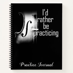 I'd rather be practicing violin notebook