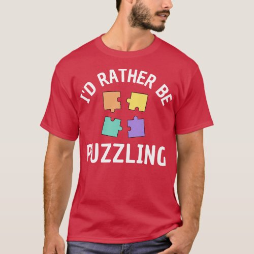 Id Rather Be Puzzling T_Shirt