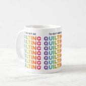 I'd Rather Be Quilting Ombre Letters Coffee Mug (Front Left)