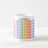 I'd Rather Be Quilting Ombre Letters Coffee Mug (Center)