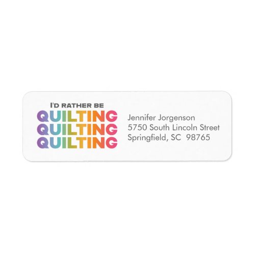 Id Rather Be Quilting Rainbow Ombre Letters Label
