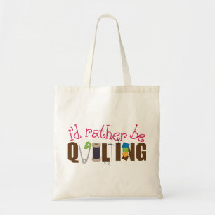 I'd Rather Be Quilting Tote Bag