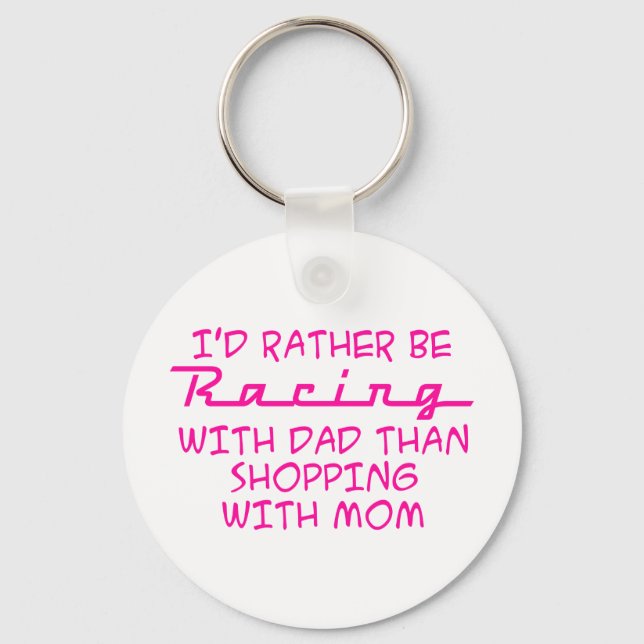 I'd Rather Be Racing With Dad Keychain (Front)