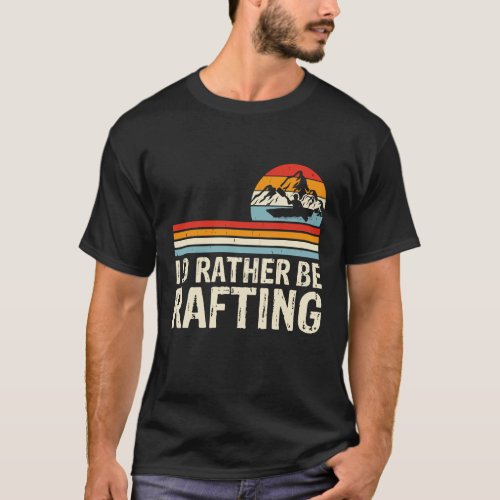 Id Rather Be Rafting Graphic T_Shirt
