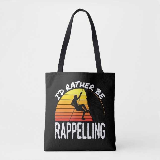 I'd Rather Be Rappelling Tote Bag (Front)