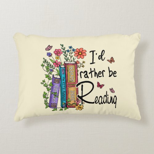 Id Rather Be Reading Accent Pillow