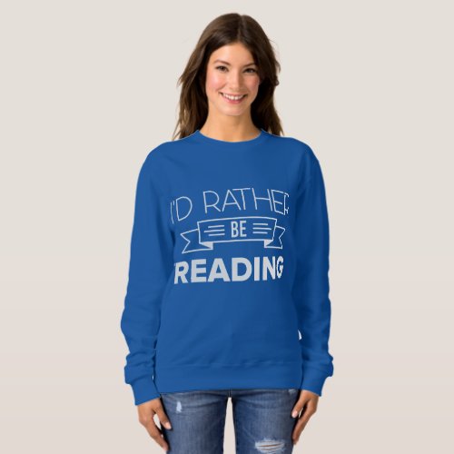 Id Rather Be Reading _ Blue Bookworm Hoodie