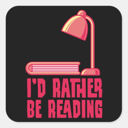 Id Rather Be Reading Book Reading Book Lover Funny Square Sticker