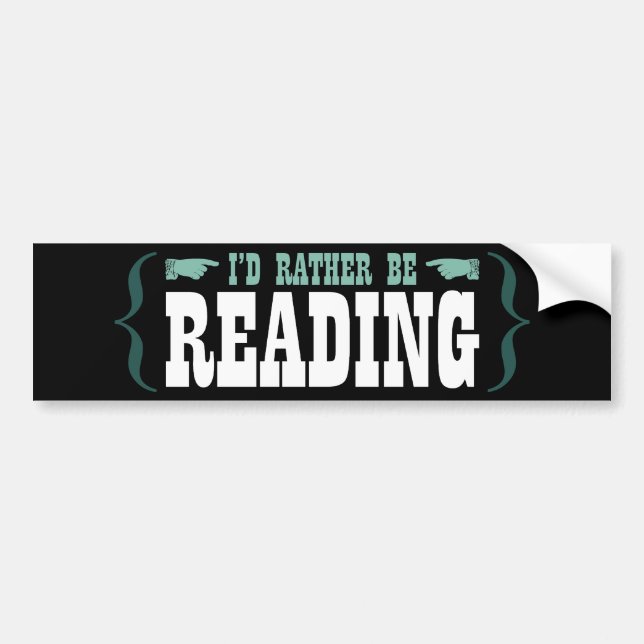 I'd Rather Be Reading Bumper Sticker (Front)