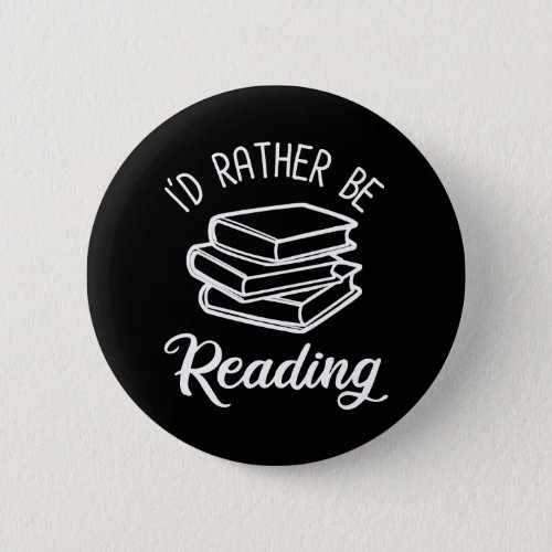 Id Rather Be Reading Button