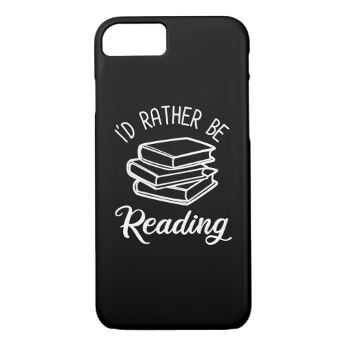 Id Rather Be Reading iPhone 87 Case