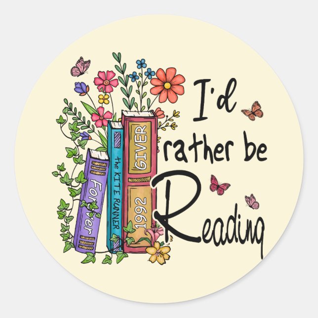 I'd Rather Be Reading Classic Round Sticker (Front)