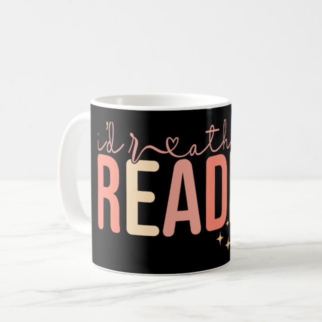 I'd rather be reading coffee mug (Front Left)