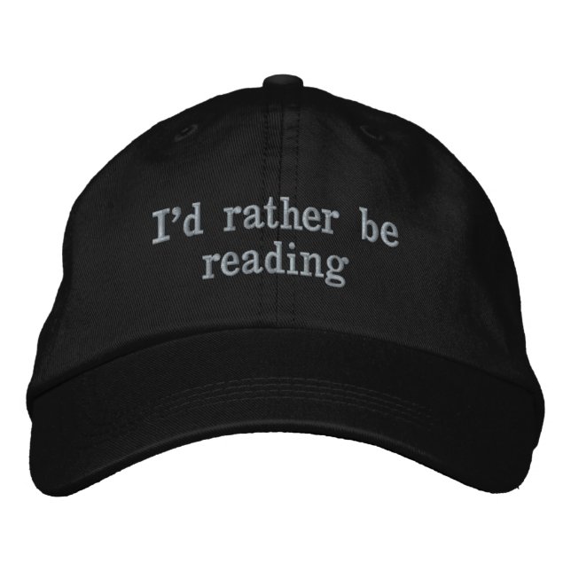 I'd Rather be Reading  Embroidered Baseball Cap (Front)