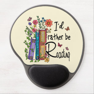 I'd Rather Be Reading Gel Mouse Pad