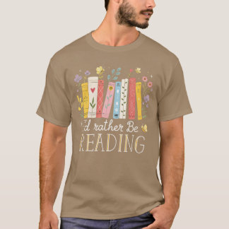 Id Rather Be Reading girl T-Shirt