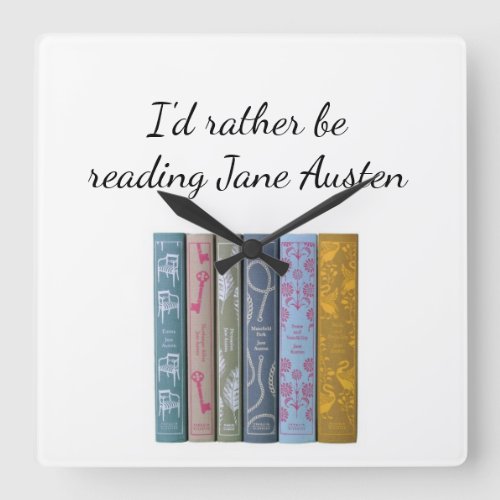 Id rather be reading Jane Austen  Square Wall Clock