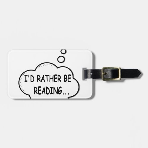 Id Rather Be Reading Luggage Tag