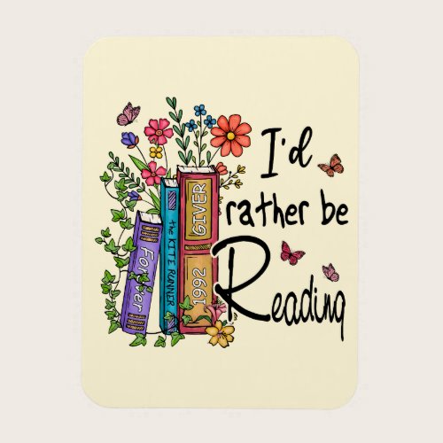 I'd Rather Be Reading Magnet